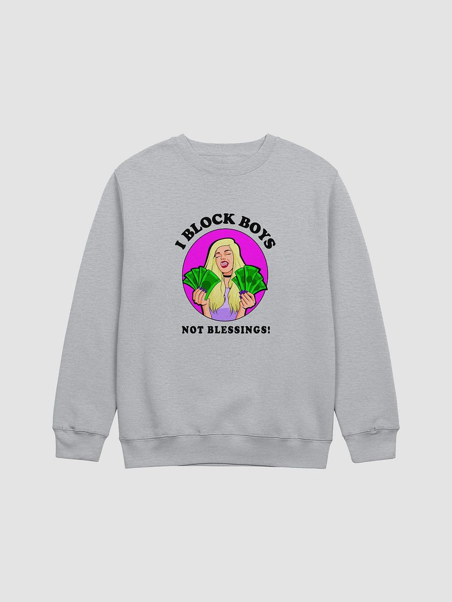 I Block Boys, Not Blessings! - sweatshirt product image (1)