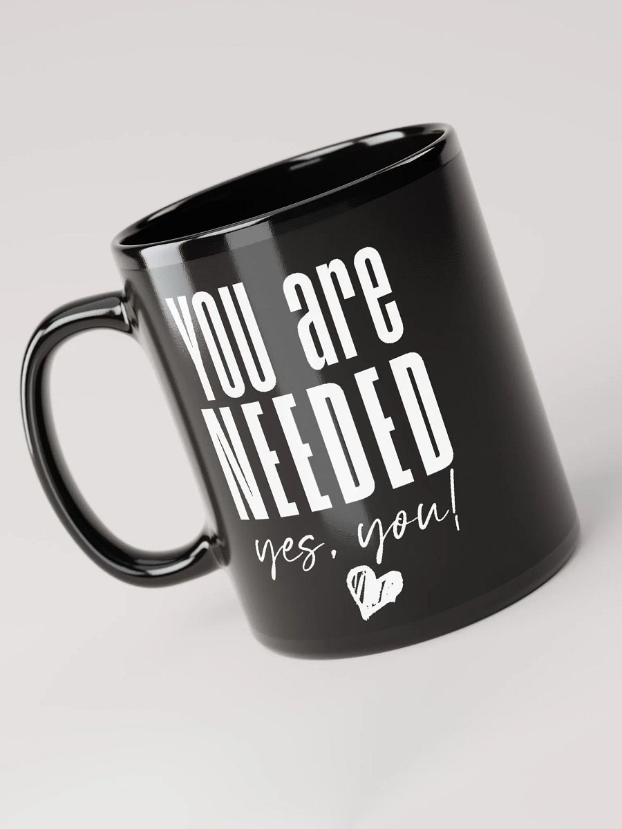 You are Needed Mug - black product image (6)