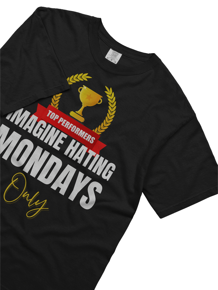 Imagine hating Monday only -Tee product image (17)