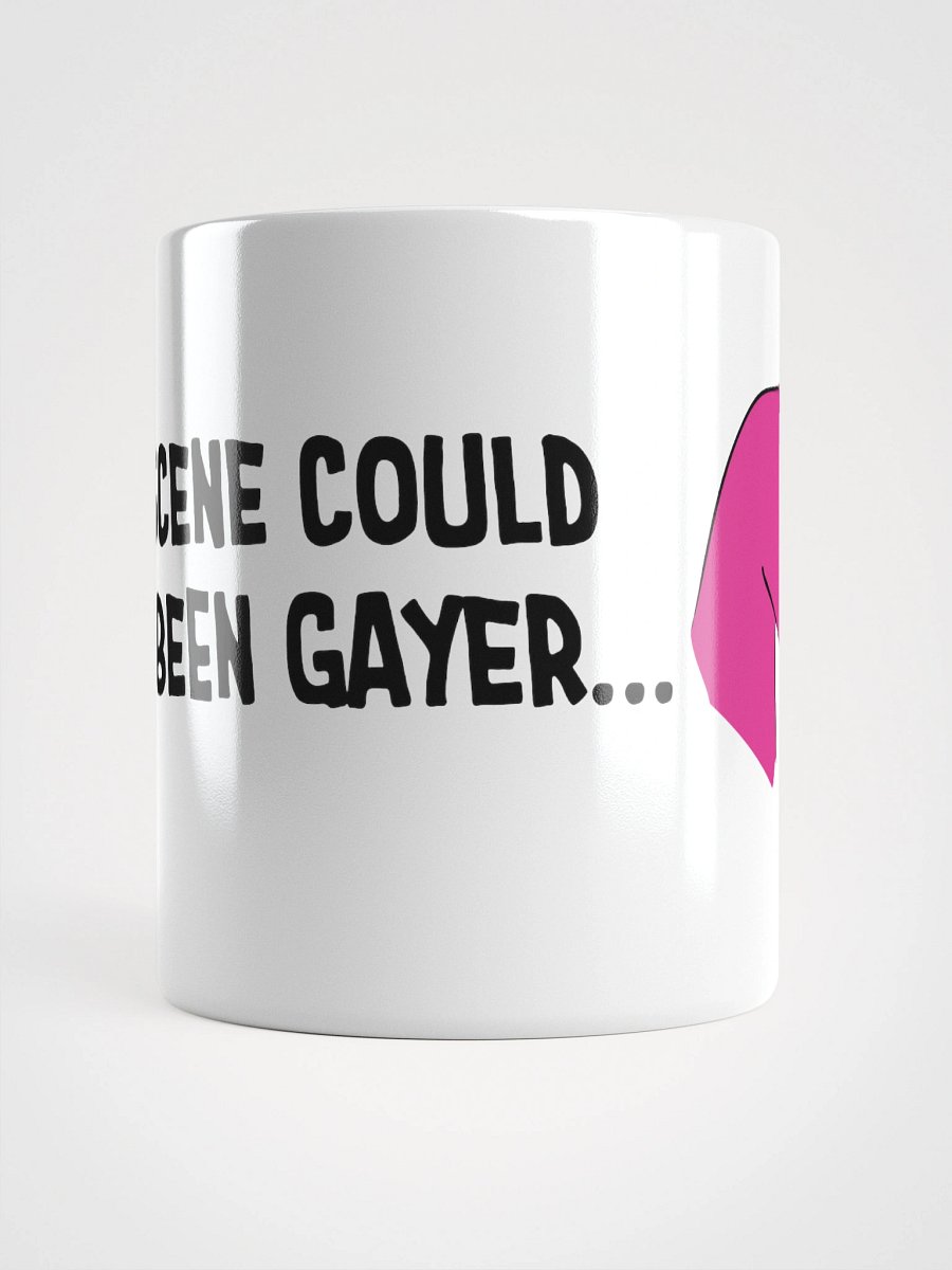 THIS SCENE COULD HAVE BEEN GAYER - MUG product image (14)