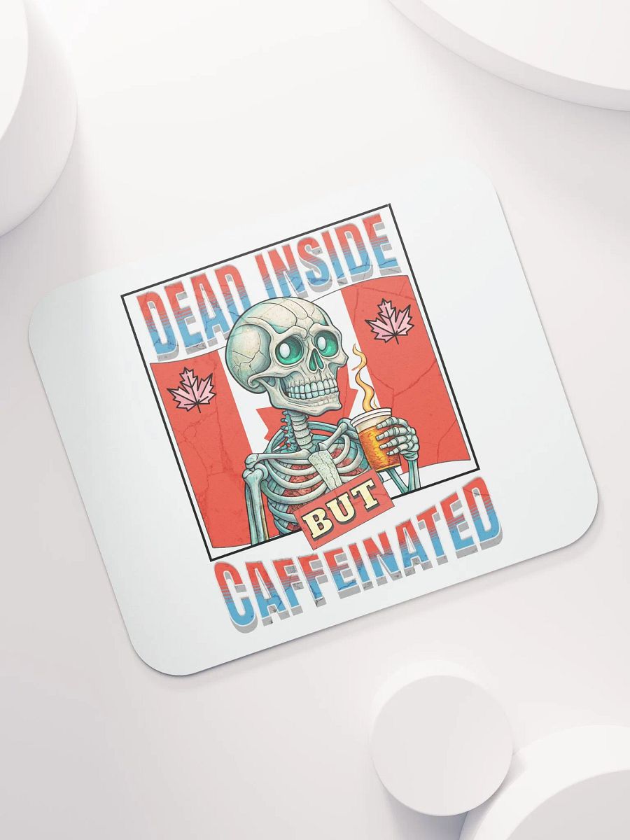 Dead Inside But Caffeinated Canada Skeleton Coffee Mouse Pad product image (5)