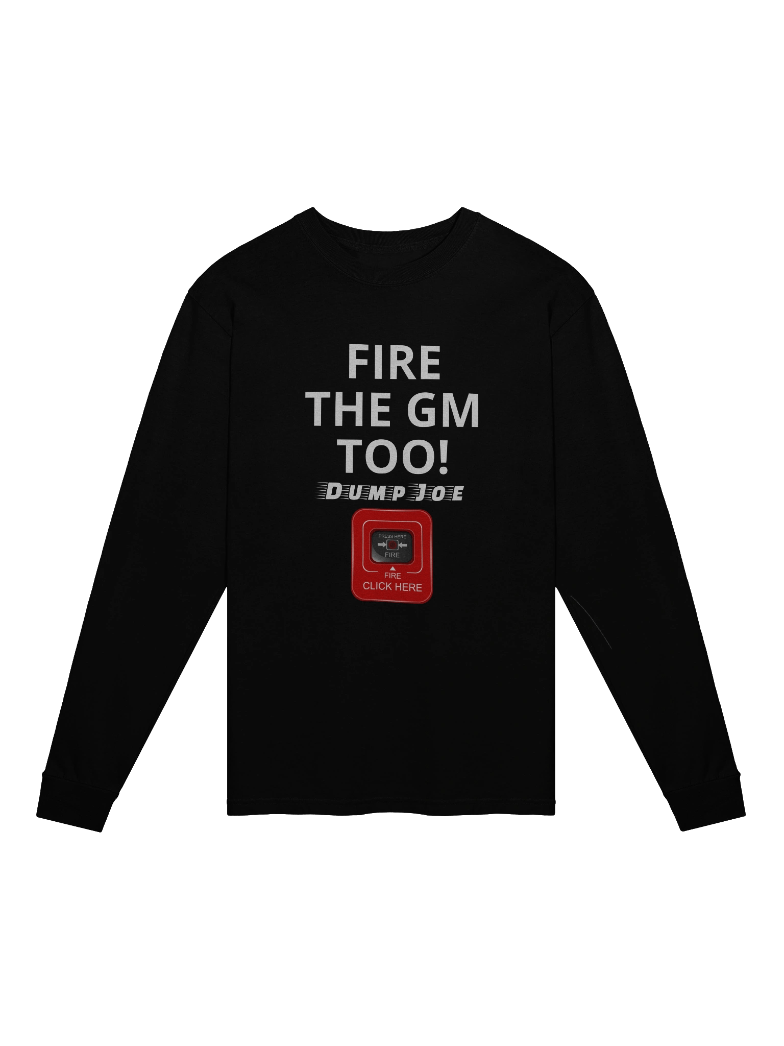 2025 FIRE THE GM - Dump Joe! Family Bonding Long Sleeve Black Shirt product image (1)