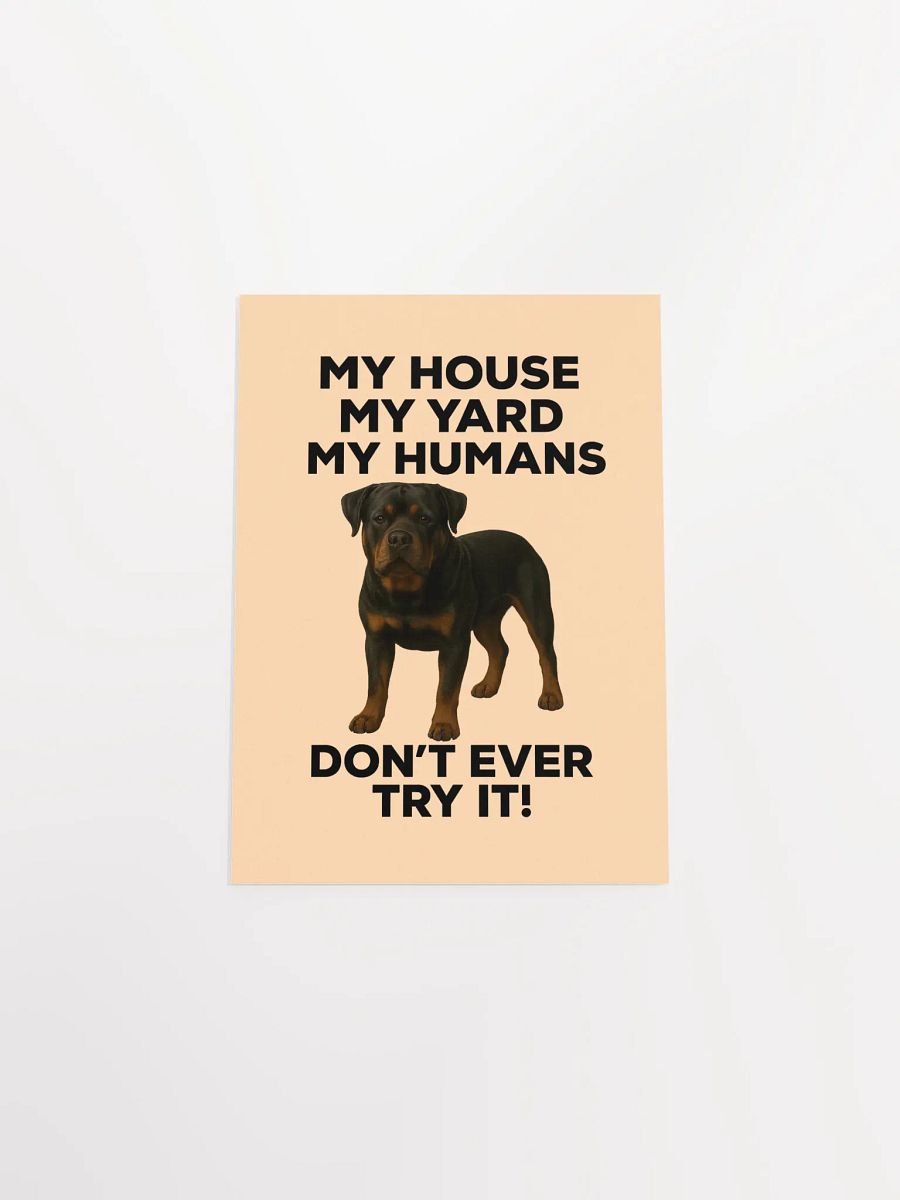 Rottweiler - My House, My Yard, My Humans - Don't Ever Try It! product image (31)