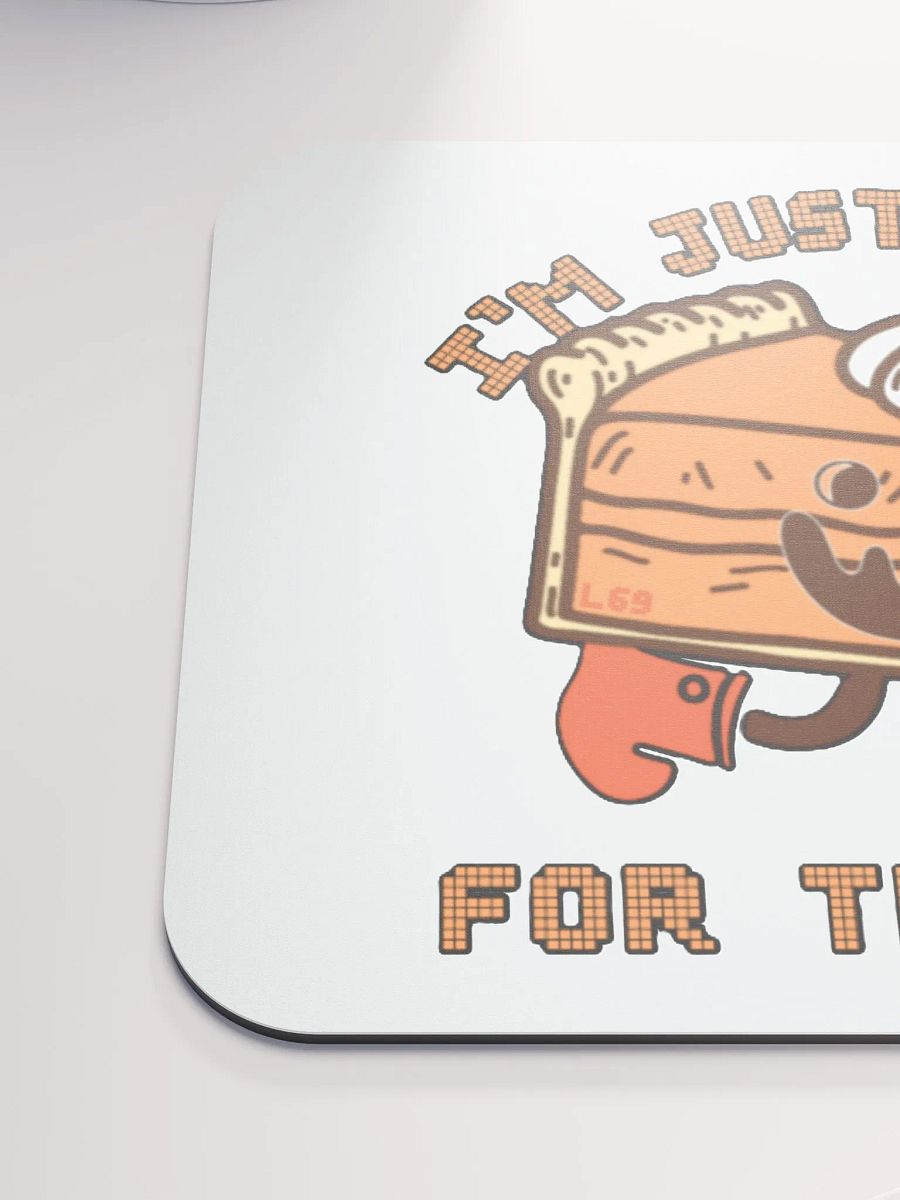 I'M JUST HERE FOR THE PIE product image (6)
