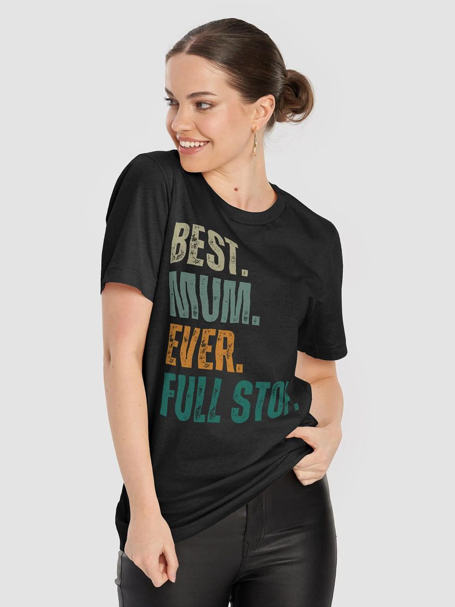 Best Mum Ever Stylized T-Shirt product image (8)