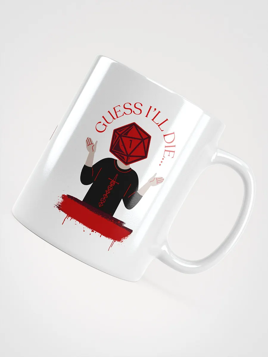 Guess I'll Die Mug product image (10)