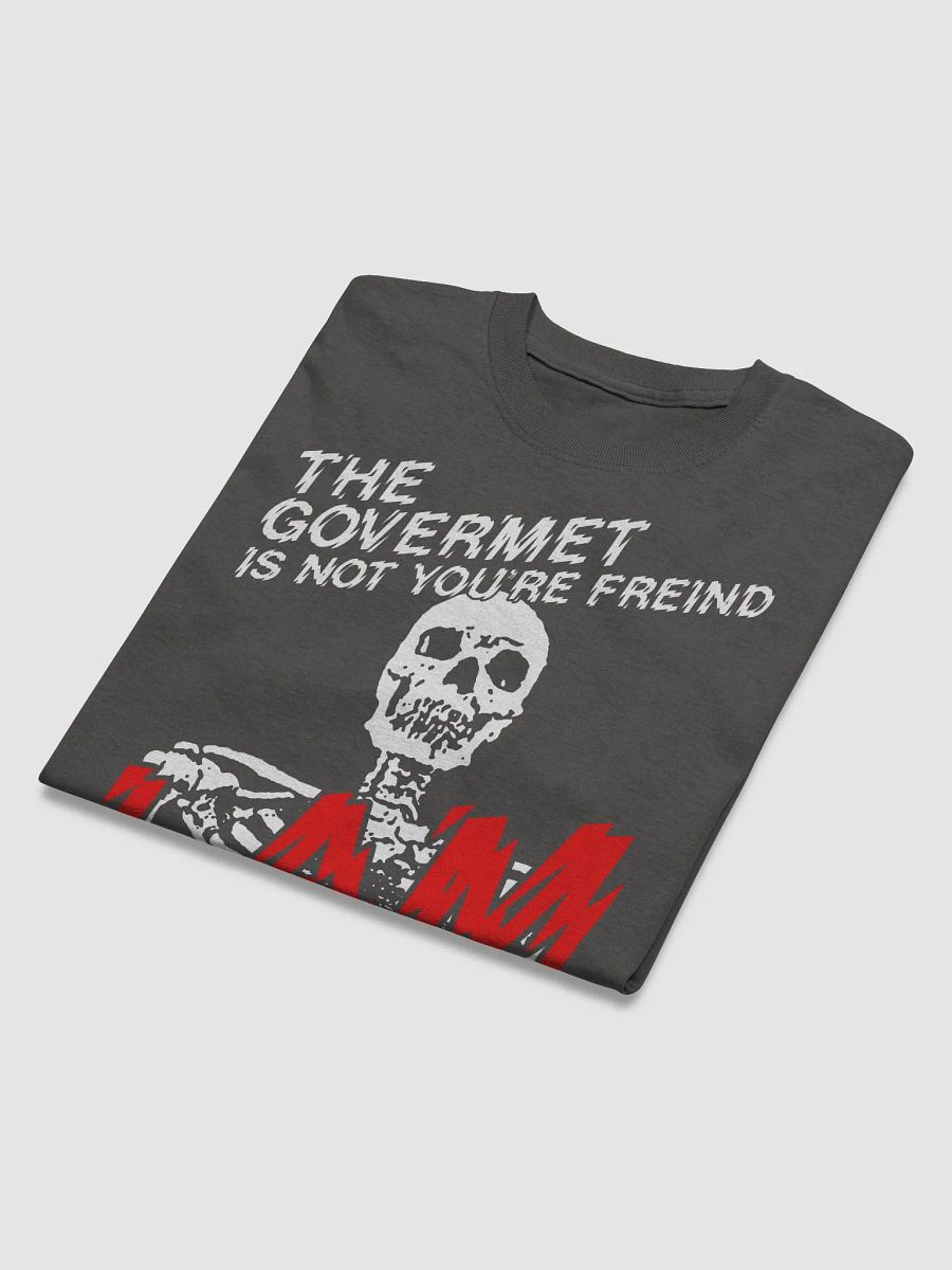 THE GOVERNMENT IS NOT YOUR FRIEND product image (4)