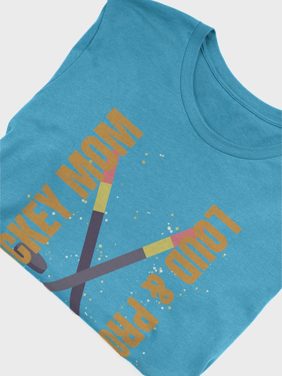 Loud & Proud Hockey Mom T-Shirt product image (24)