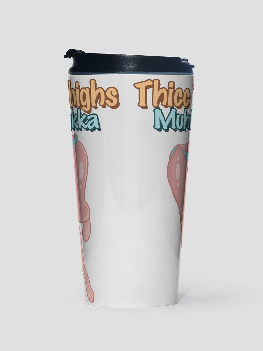 Thicc Thighs MF Travel Mug ver 2. product image (2)