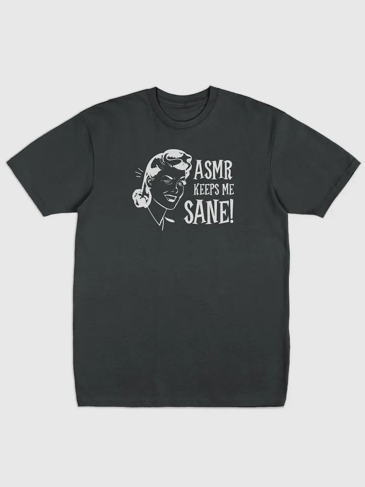 ASMR Keeps Me Sane / Dark Heavyweight Tee product image (1)