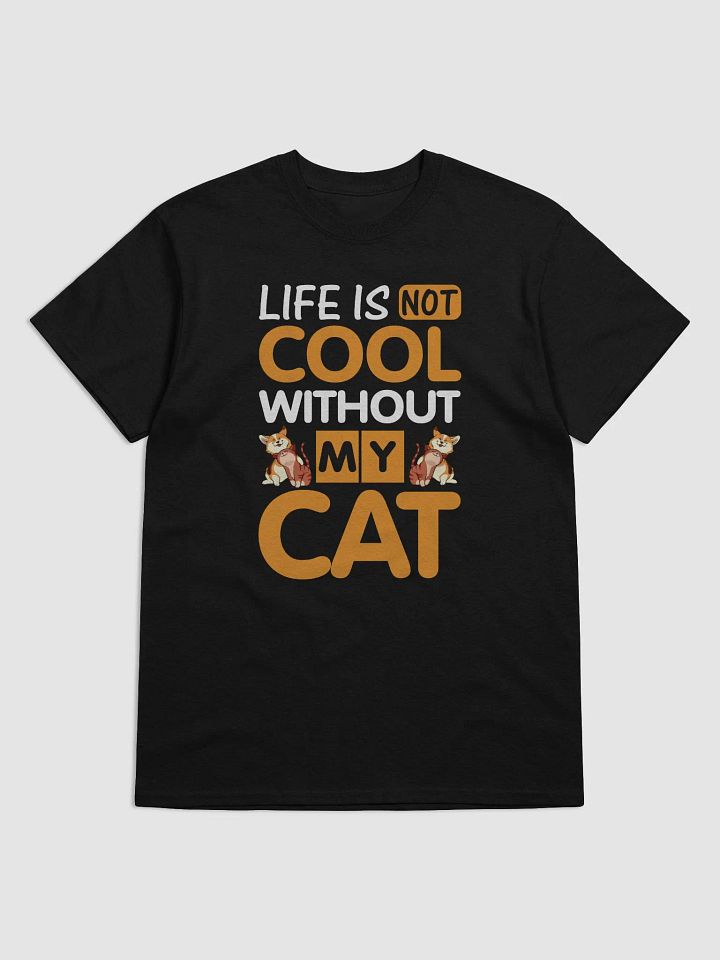 Life Is Not Cool Without My Cat product image (4)