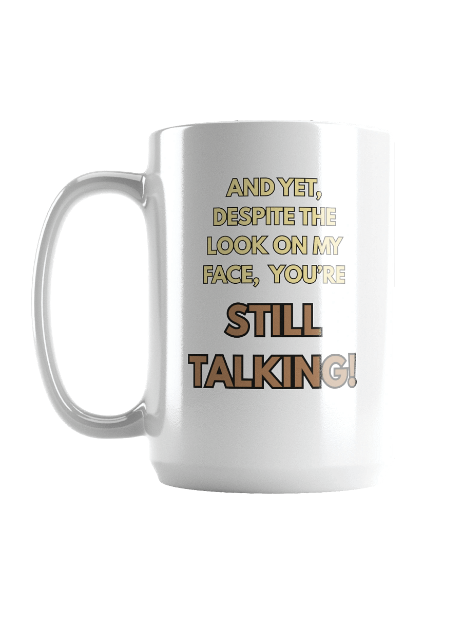 You're Still Talking Mug product image (1)