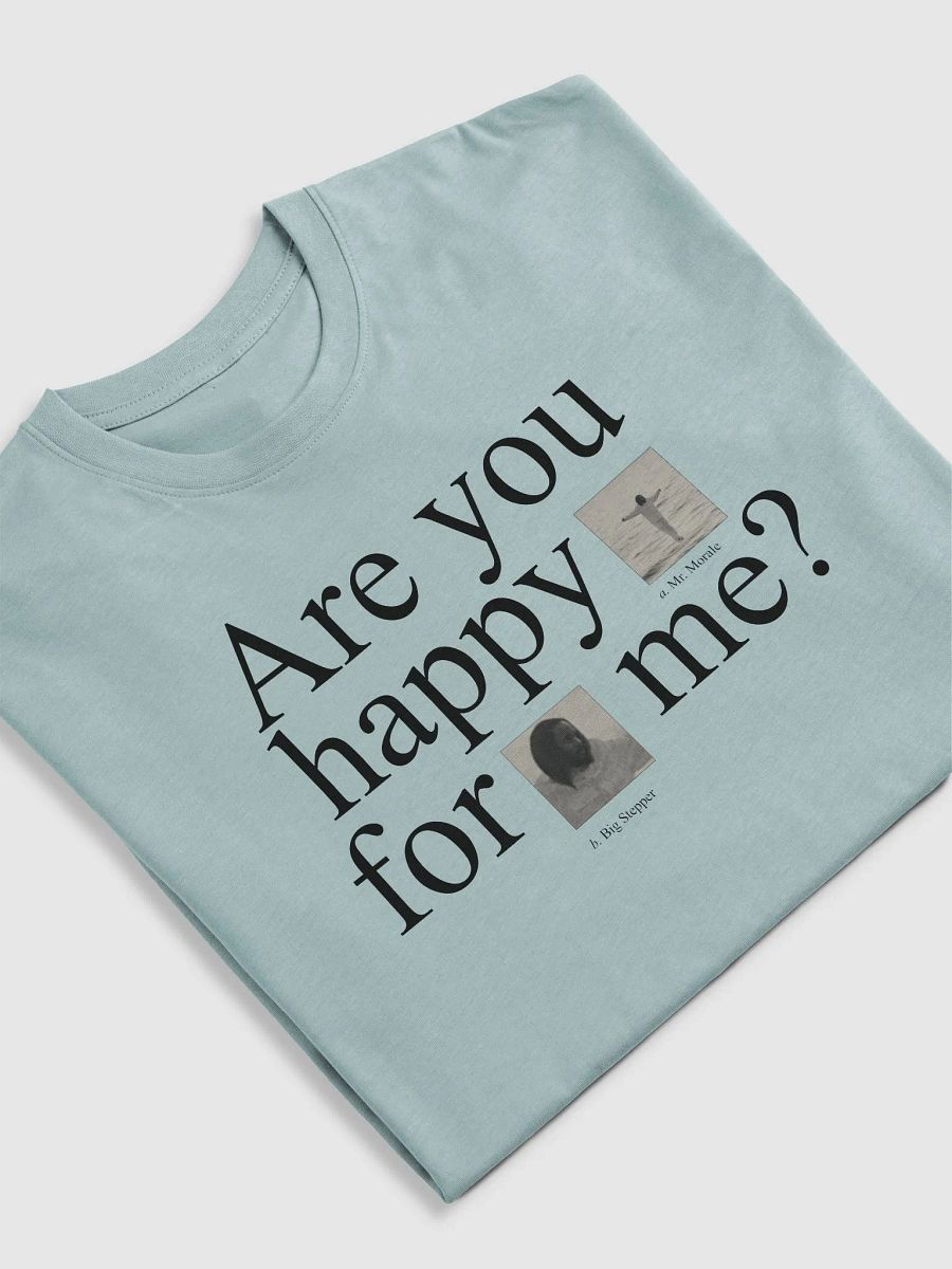Unisex Jersey Short Sleeve Tee Are you happy for me product image (24)