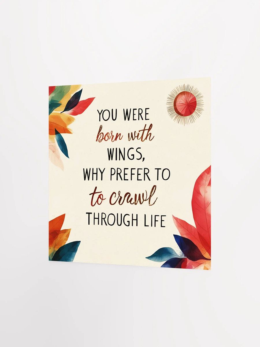 You were born with wings, why prefer to crawl through life? - Enhanced Matte Paper Poster product image (9)