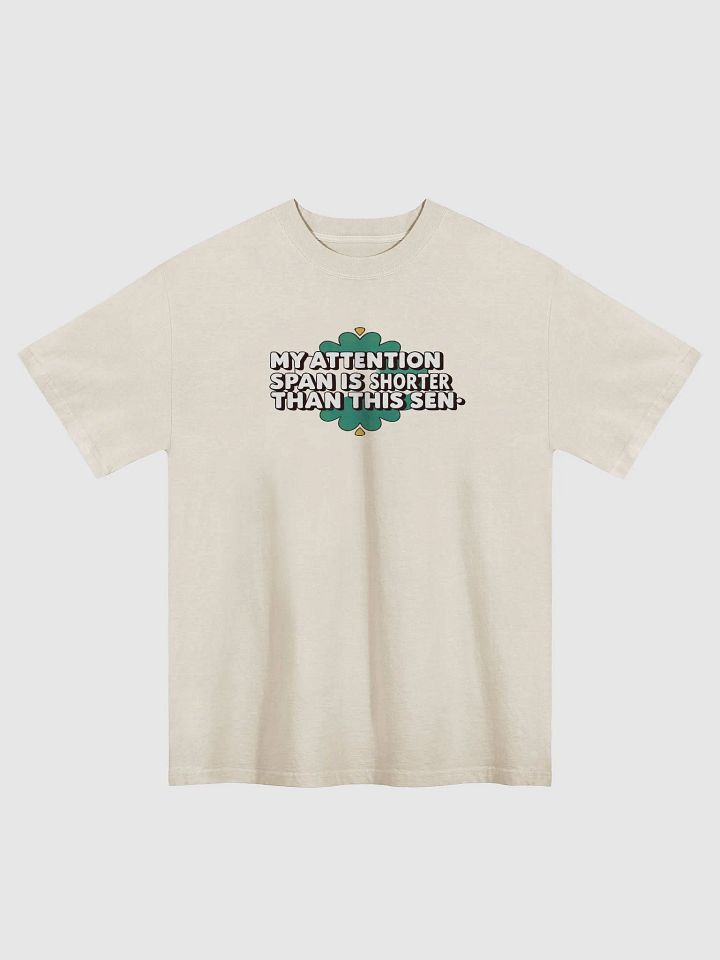 "My Attention Span Is Shorter Than This Sen-" Boxy Oversized Fit T-Shirt product image (1)