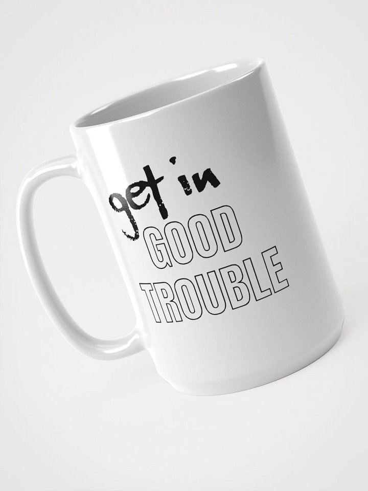 Good Trouble Ceramic Mug, White, 15 oz. product image (1)