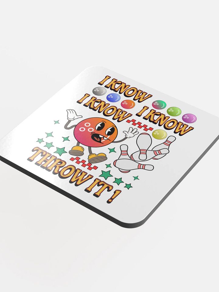 I Know I Know I Know Throw It Bowling Cheerful Ball Cork Coaster product image (1)