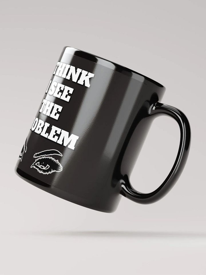 I Think I See The Problem Mug product image (4)