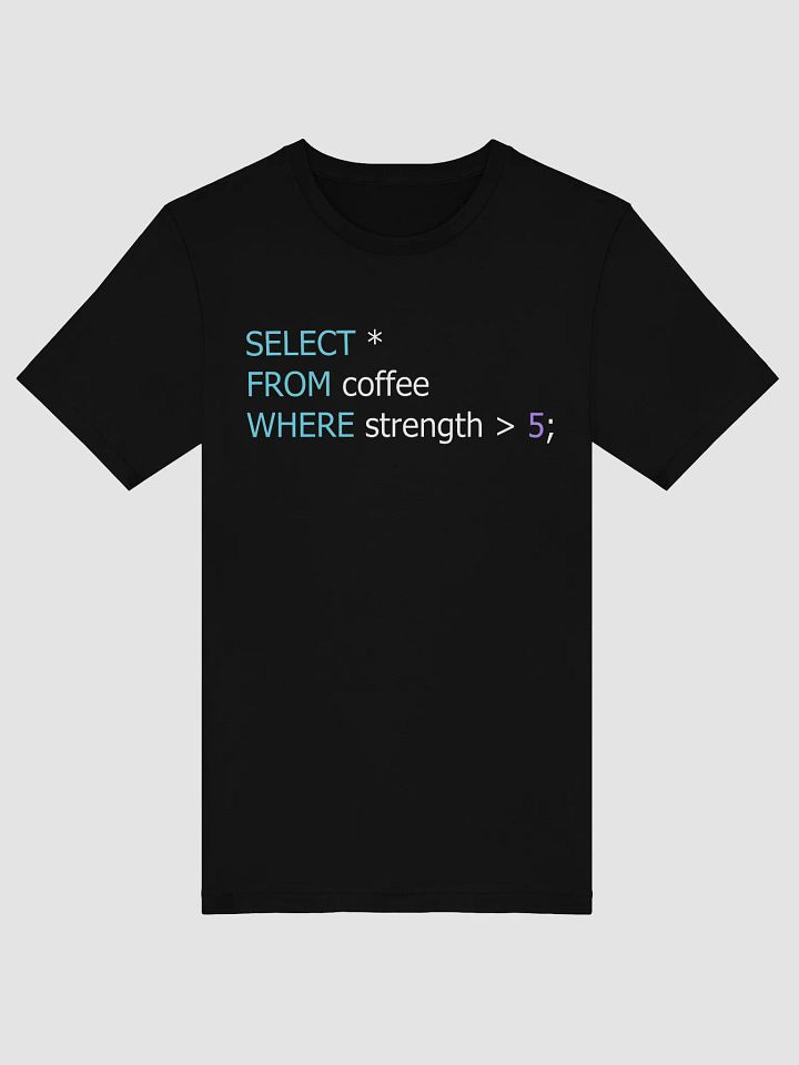 SQL Coffee Query T-Shirt product image (1)