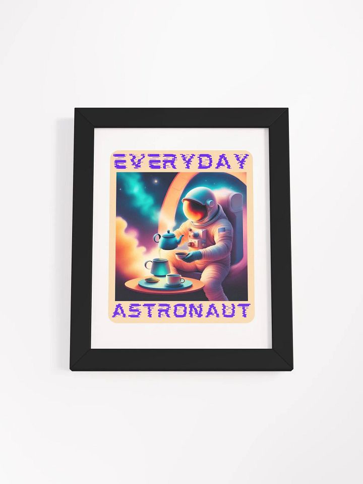 The Everyday Astronaut Enjoying a Cup of Tea Framed Poster product image (5)