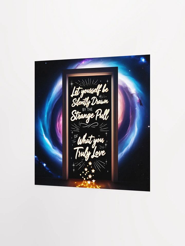 Let yourself be silently drawn by the strange pull of what you truly love - Enhanced Matte Paper Poster product image (8)
