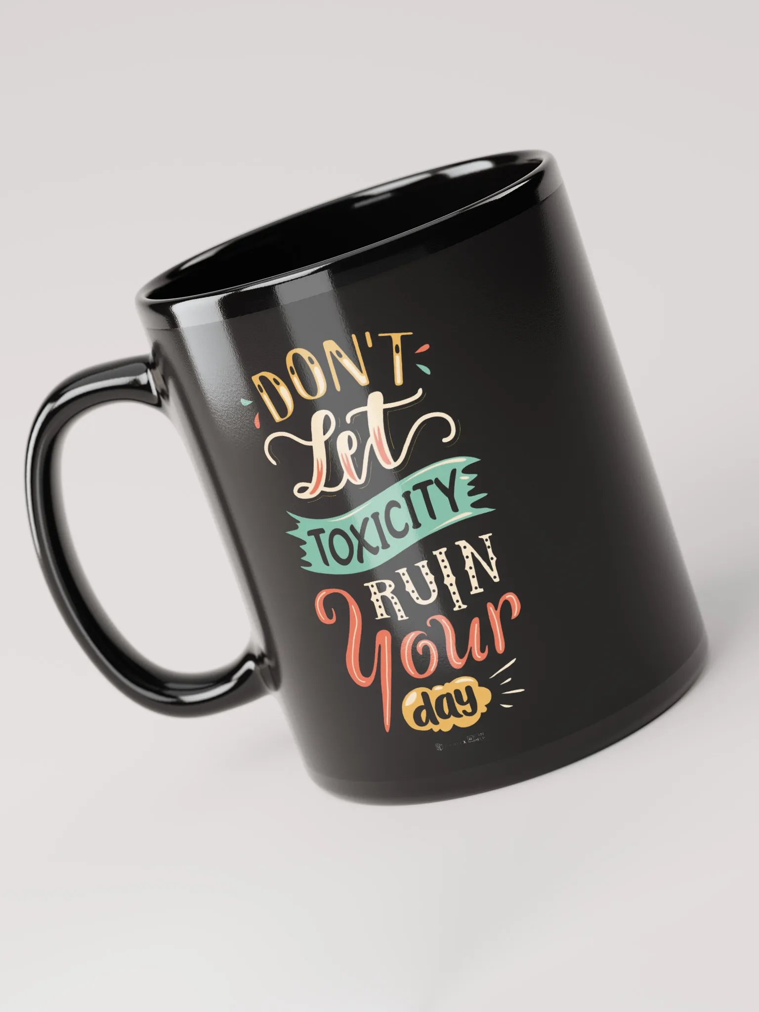 Don't Let Toxicity Ruin Your Day Mug product image (3)