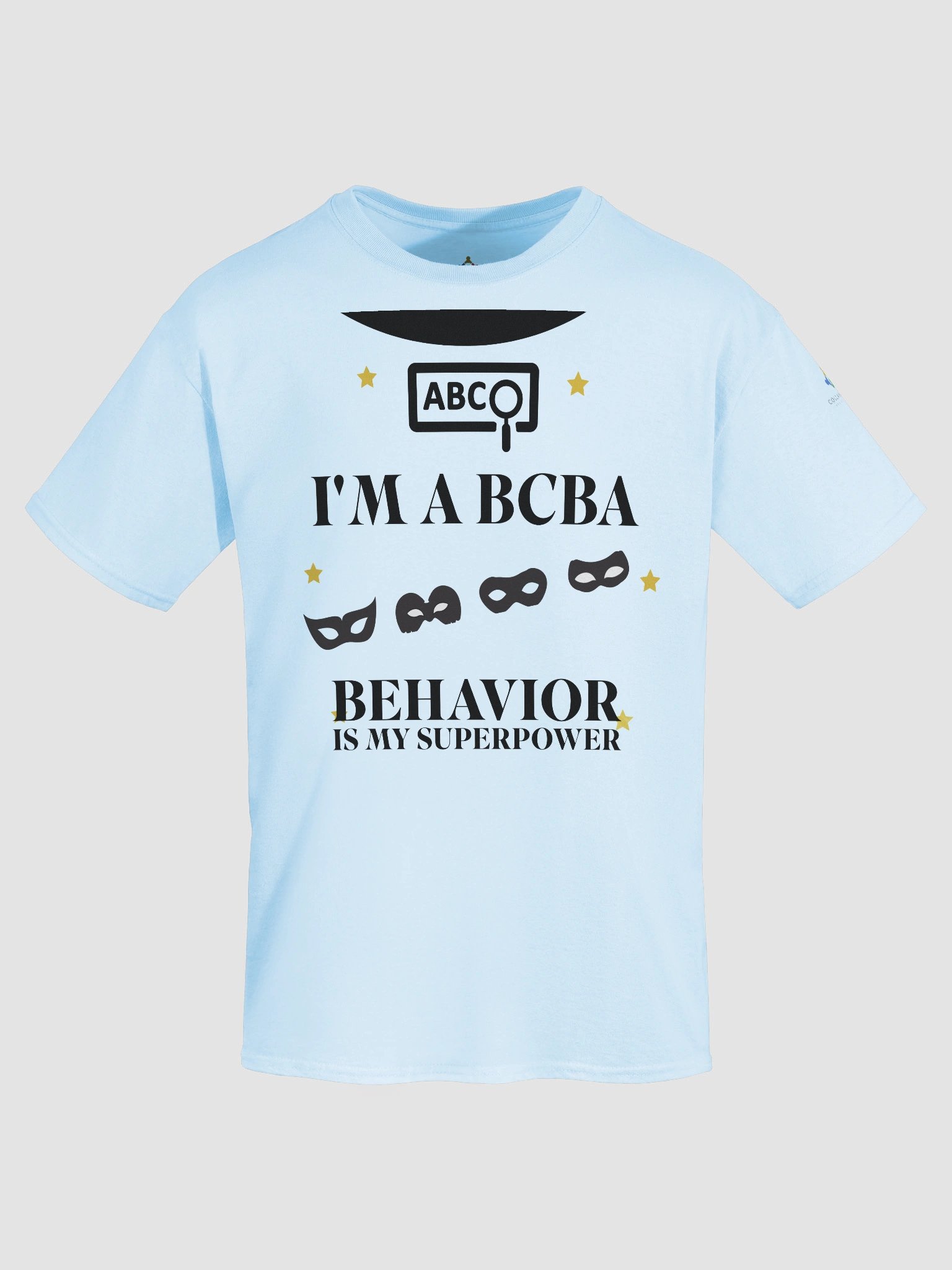 I am a BCBA. Behavior is My Superpower T-Shirt product image (7)