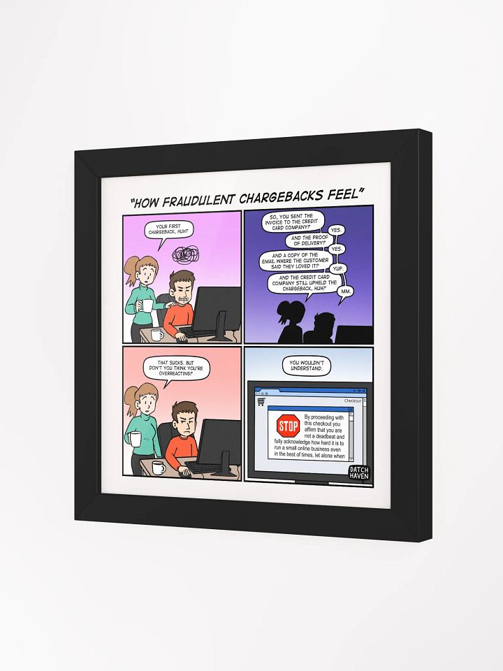 "How fraudulent chargebacks feel" framed poster (square) product image (7)