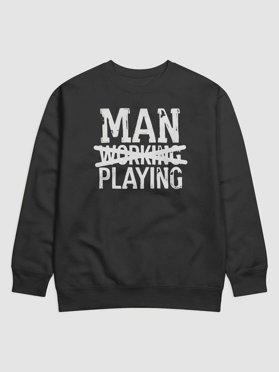 Funny 'Man NOT WORKING PLAYING' Long Sleeve Sweater - Cozy and Comedic Pullover