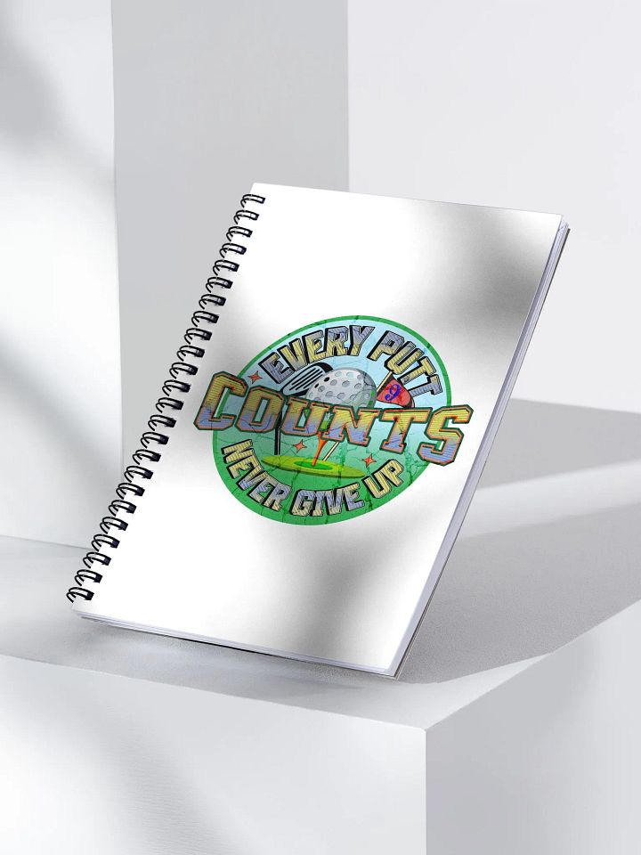 Every Putt Counts Never Give Up Golf Inspiration Spiral Notebook product image (2)