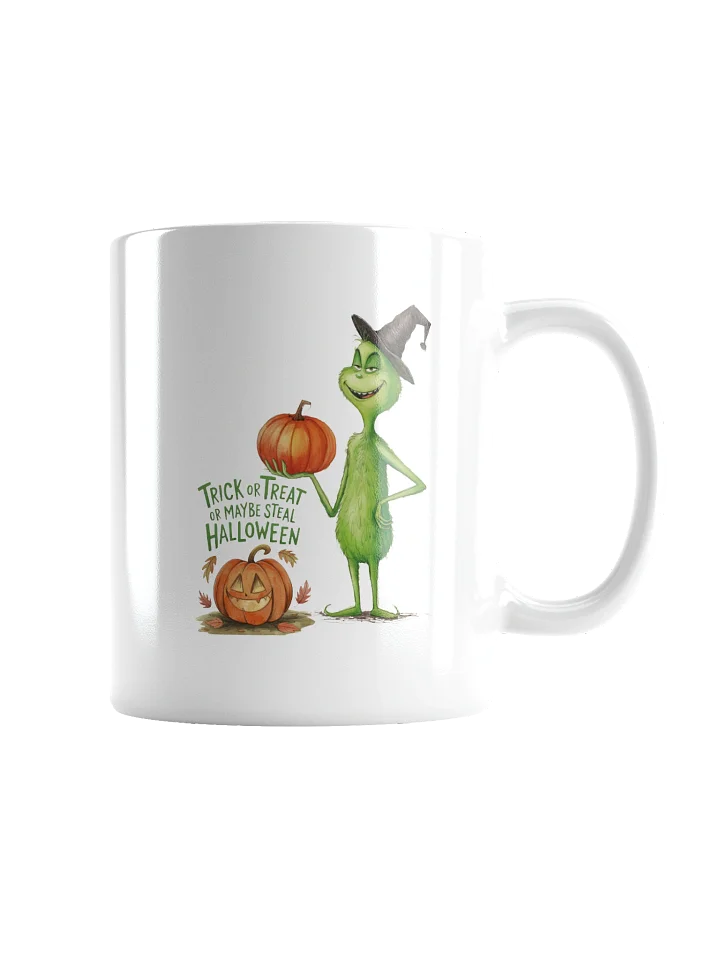 Trick or Treat or Steal Halloween Grinch Mug product image (6)