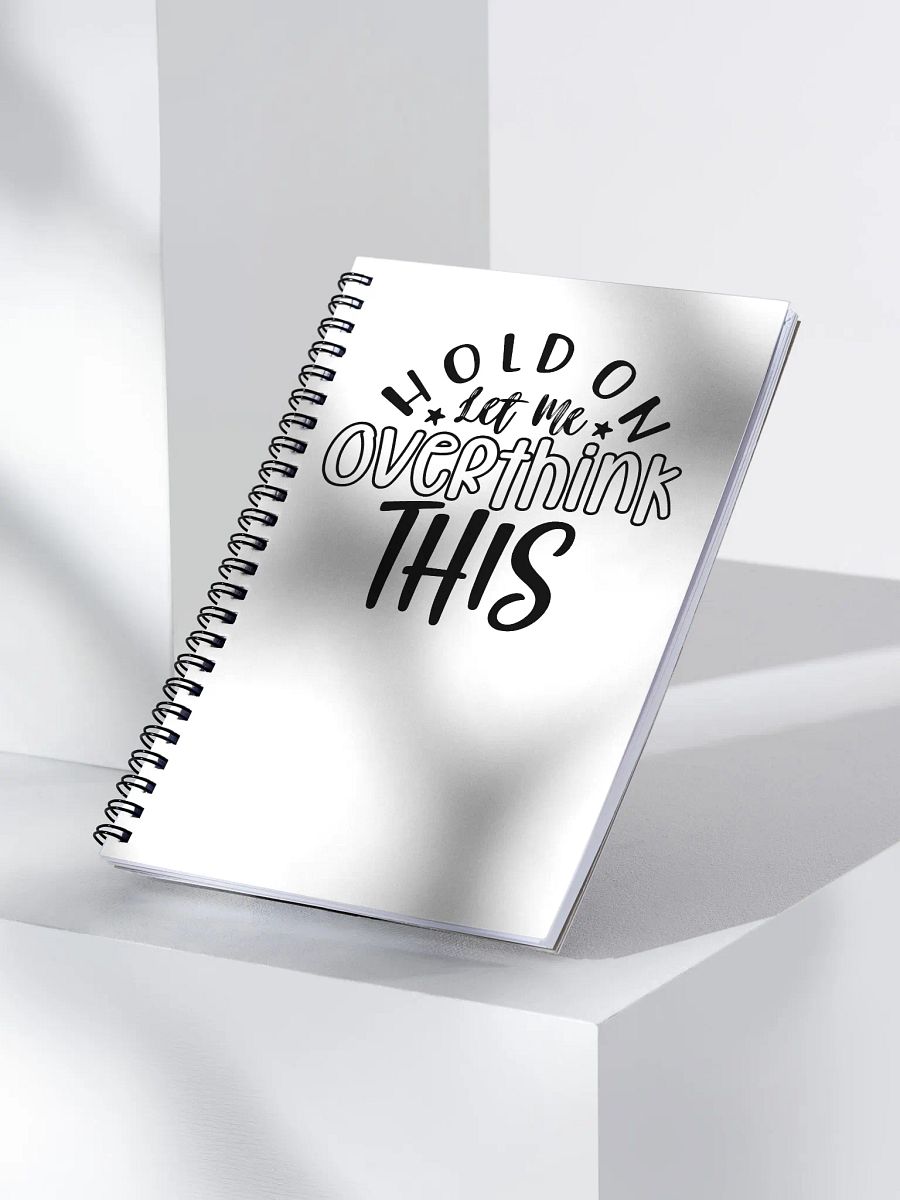 Hold On Let Me Overthink This - BW product image (3)
