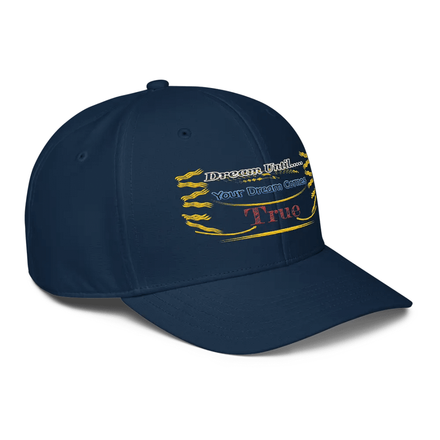 Dream Until.. Your Dream Comes True - Embroidered - Performance Cap product image (3)