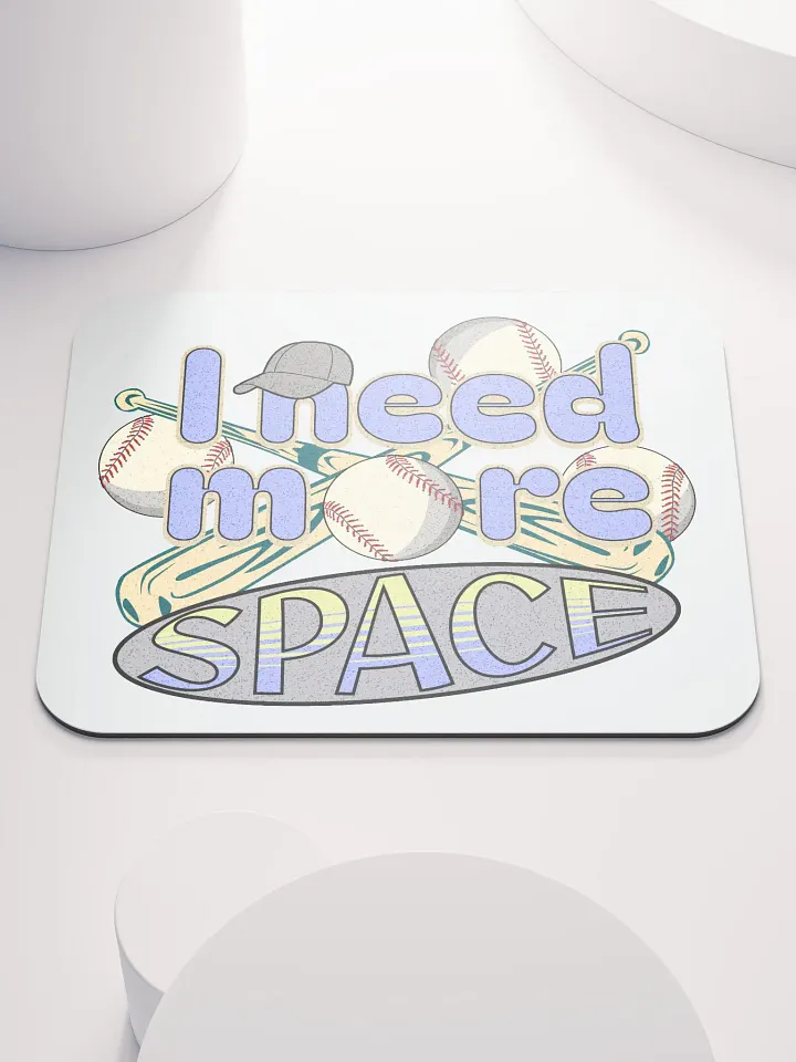 I Need More Space Baseball Mouse Pad product image (1)