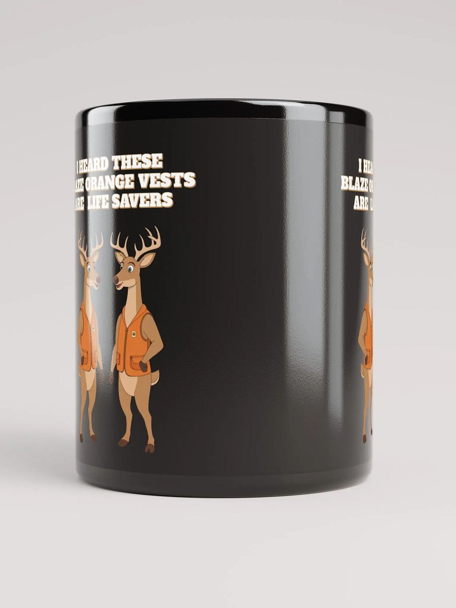 I heard These Blaze Orange Vest Are Life Savers - Funny Hunting Black Mug product image (9)