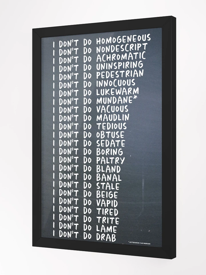 Mundane Series Framed Poster - justadandak.com [I don't do / no colour / portrait] product image (2)