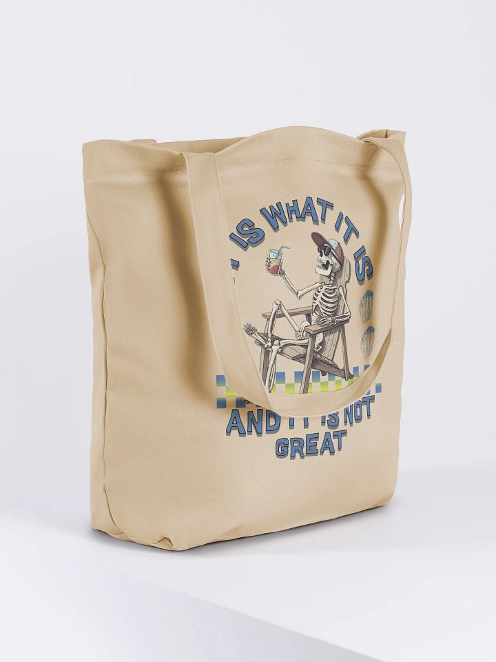 It Is What It Is And It Is Not Great Skeleton Chill Eco Tote product image (4)