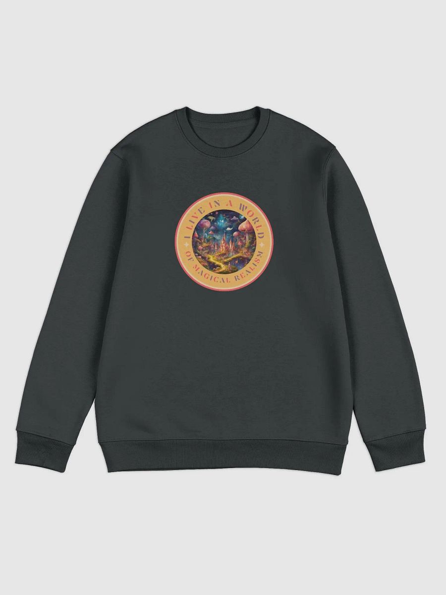 I Live in a World of Magical Realism Unisex Sweatshirt product image (3)