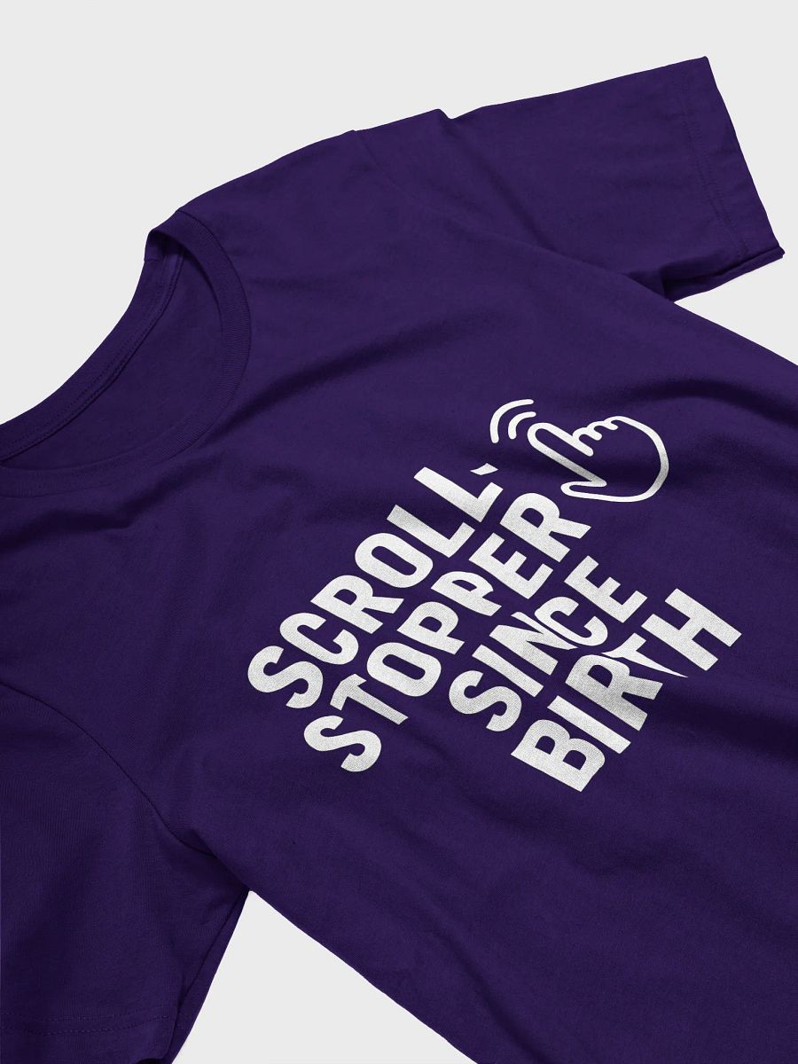 "Scroll-Stopper Since Birth" T-Shirt product image (33)