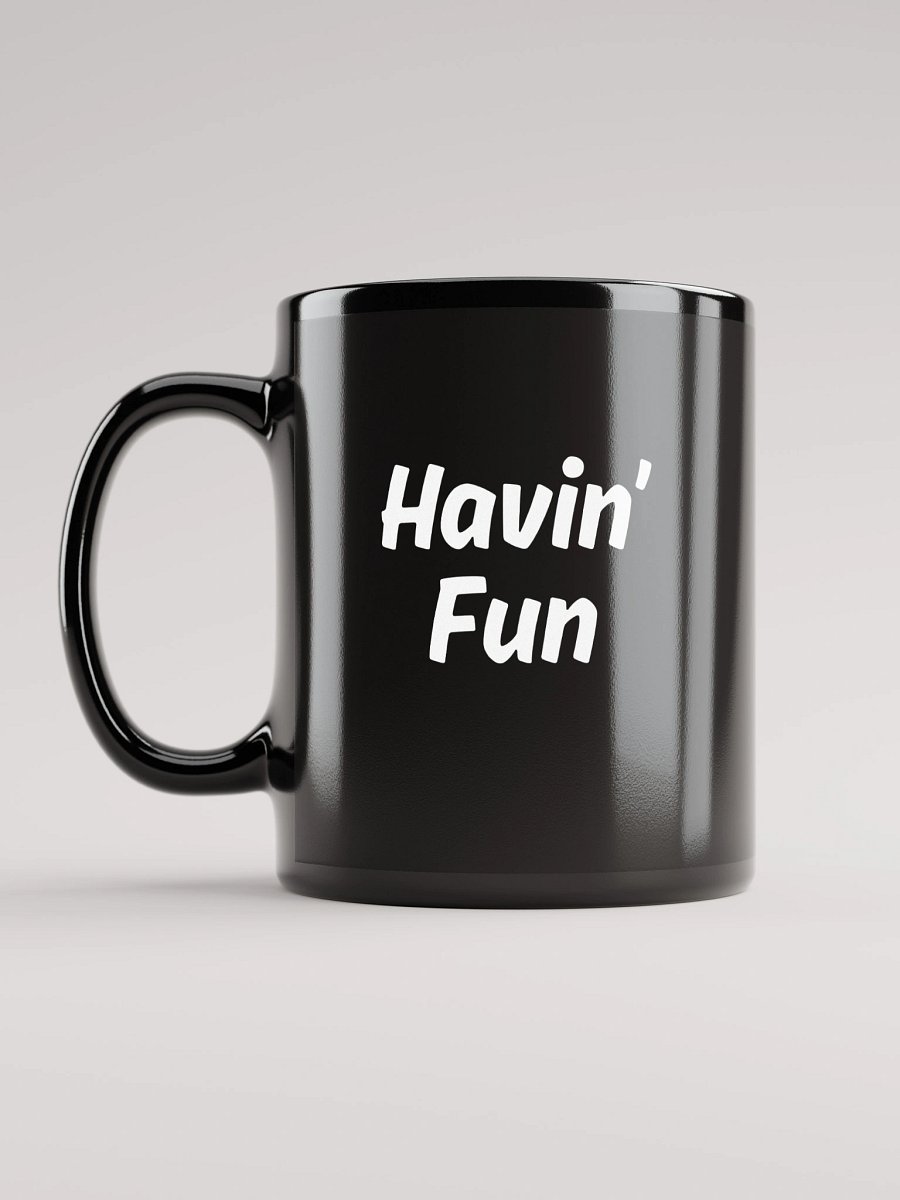 "Havin’ Fun" Upbeat Black Glossy Mug product image (4)