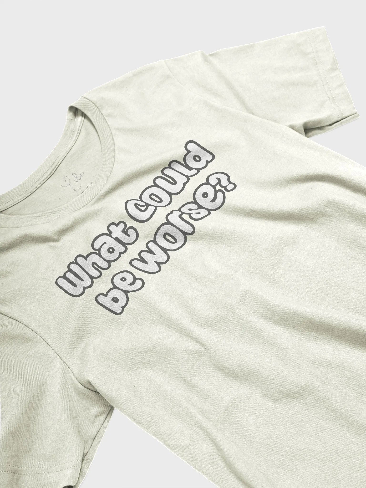 What Could Be Worse? Unisex T-Shirt - pastel colours product image (31)