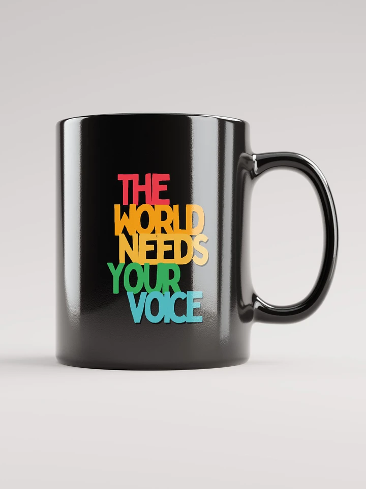 The World Needs Your Voice Mug Black product image (1)
