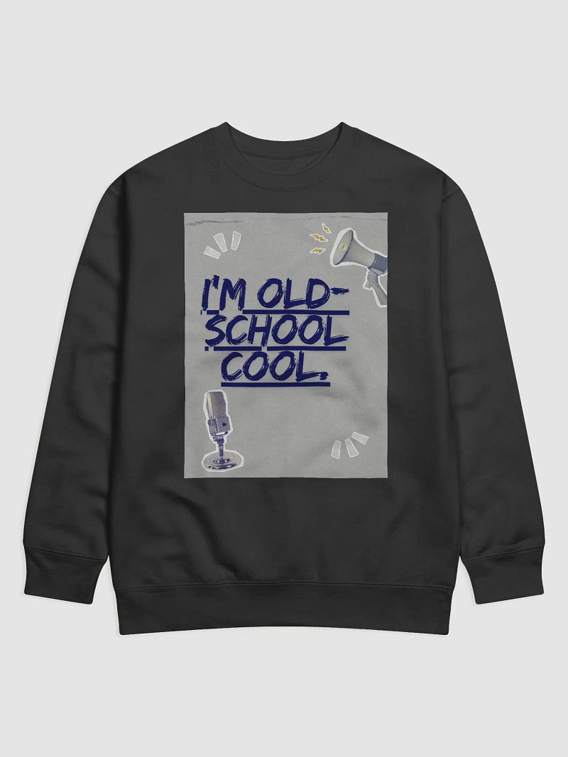 Old School Cool Premium Sweatshirt