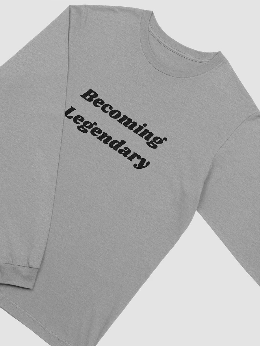 Becoming Legendary Long Sleeve T-Shirt product image (19)