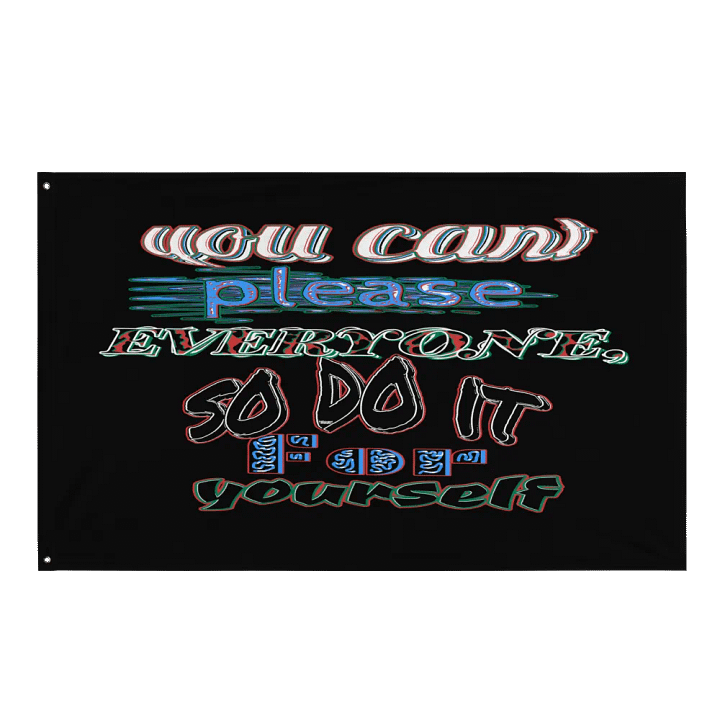 You Cant Please Everyone, So Do It For Yourself - Black - Flag product image (1)
