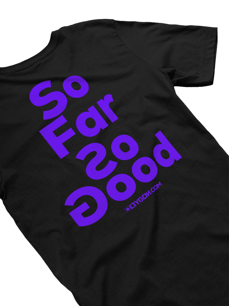 So Far So Good - T-Shirt product image (10)