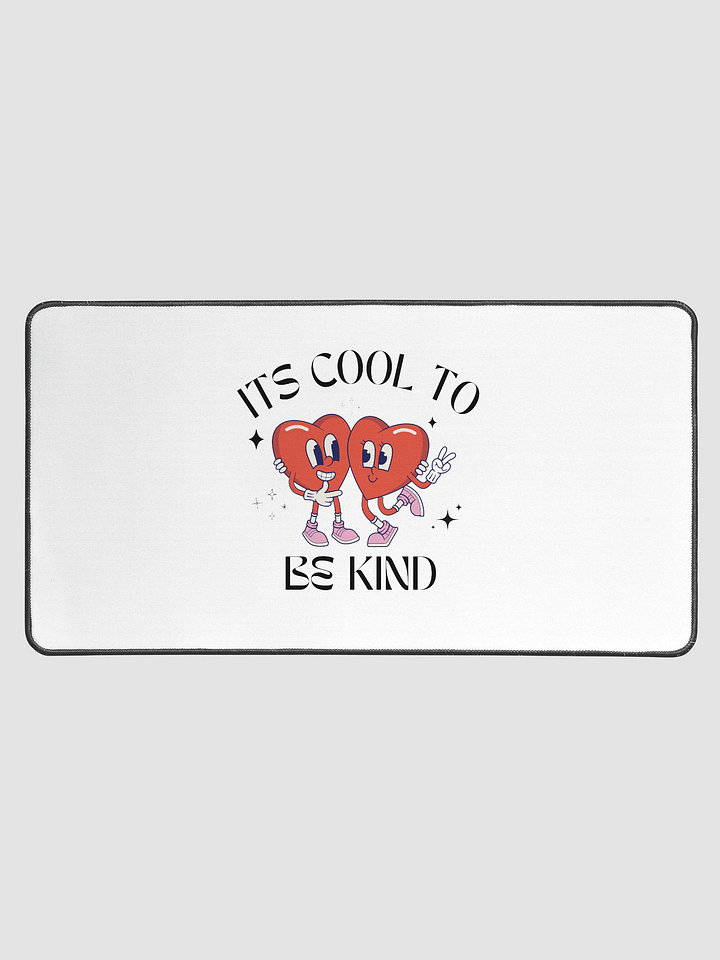 Its Cool To Be Kind Desk Mat product image (1)