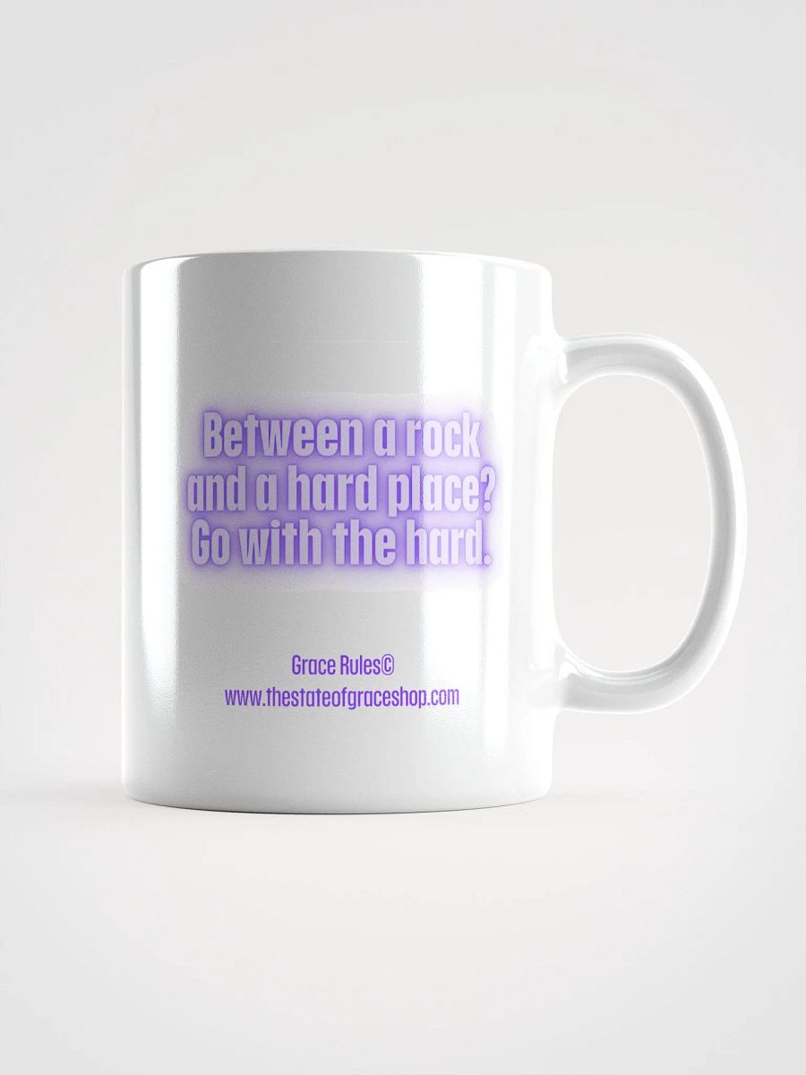 FUNNY MUGS 4 U “Between a rock and a hard place. Go with the hard.” product image (1)