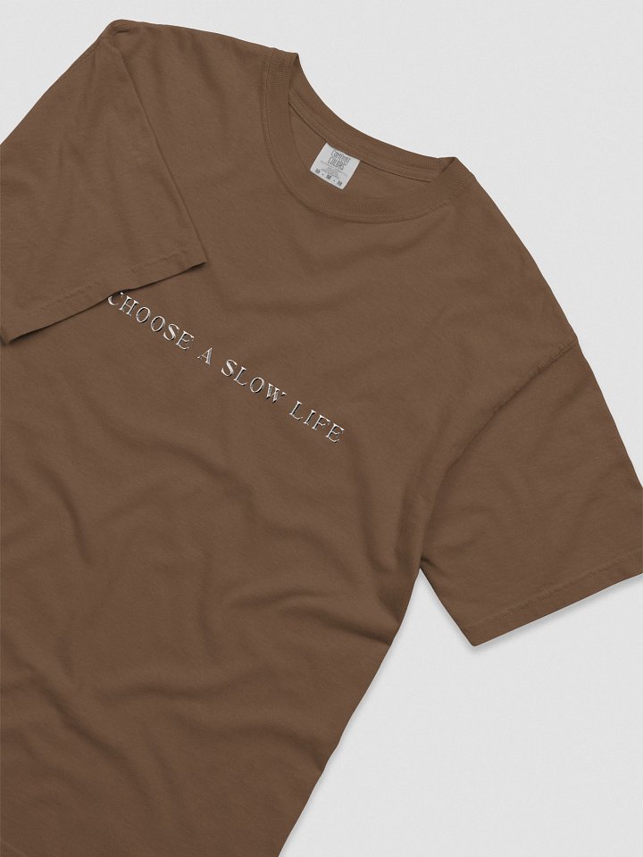 Embroidered I Choose A Slow Life Unisex Tee product image (2)