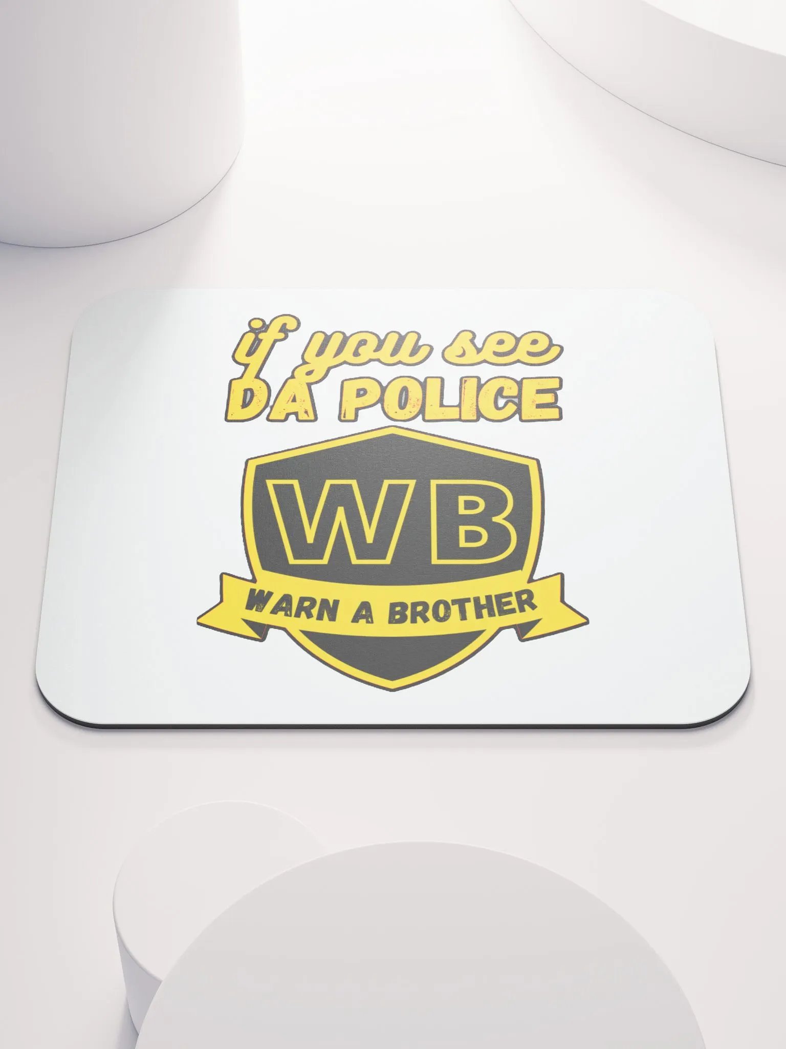 IF YOU SEE DA POLICE, WARN A BROTHER product image (1)